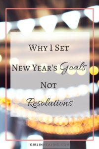 Why I Set New Years Goals Not Resolutions. Goals are much more attainable and there is less pressure attached.