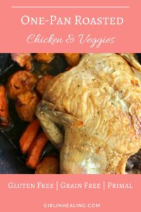 One-Pan Roasted Chicken- Easy Dinner, Dinner Ideas, Gluten Free, Primal, Grain Free, Quick Dinner Ideas