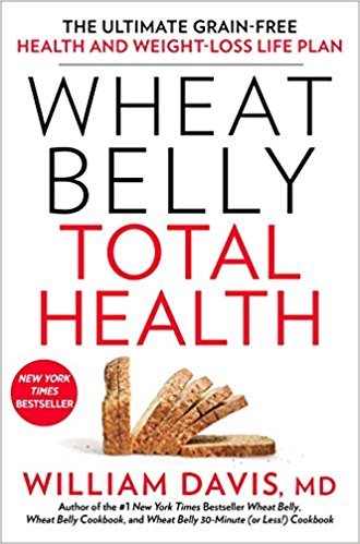 Wheat Belly Total Health by William Davis MD