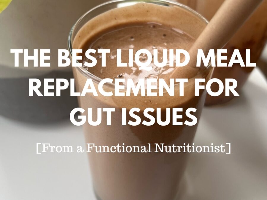 The best liquid meal replacement for gut issues [from a functional nutritionist]