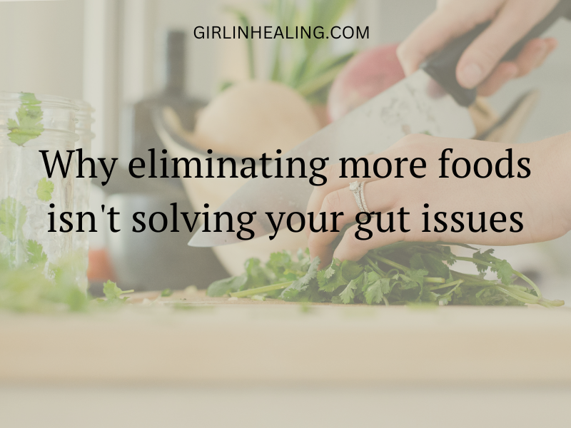 Why eliminating more foods isn’t solving your gut issues